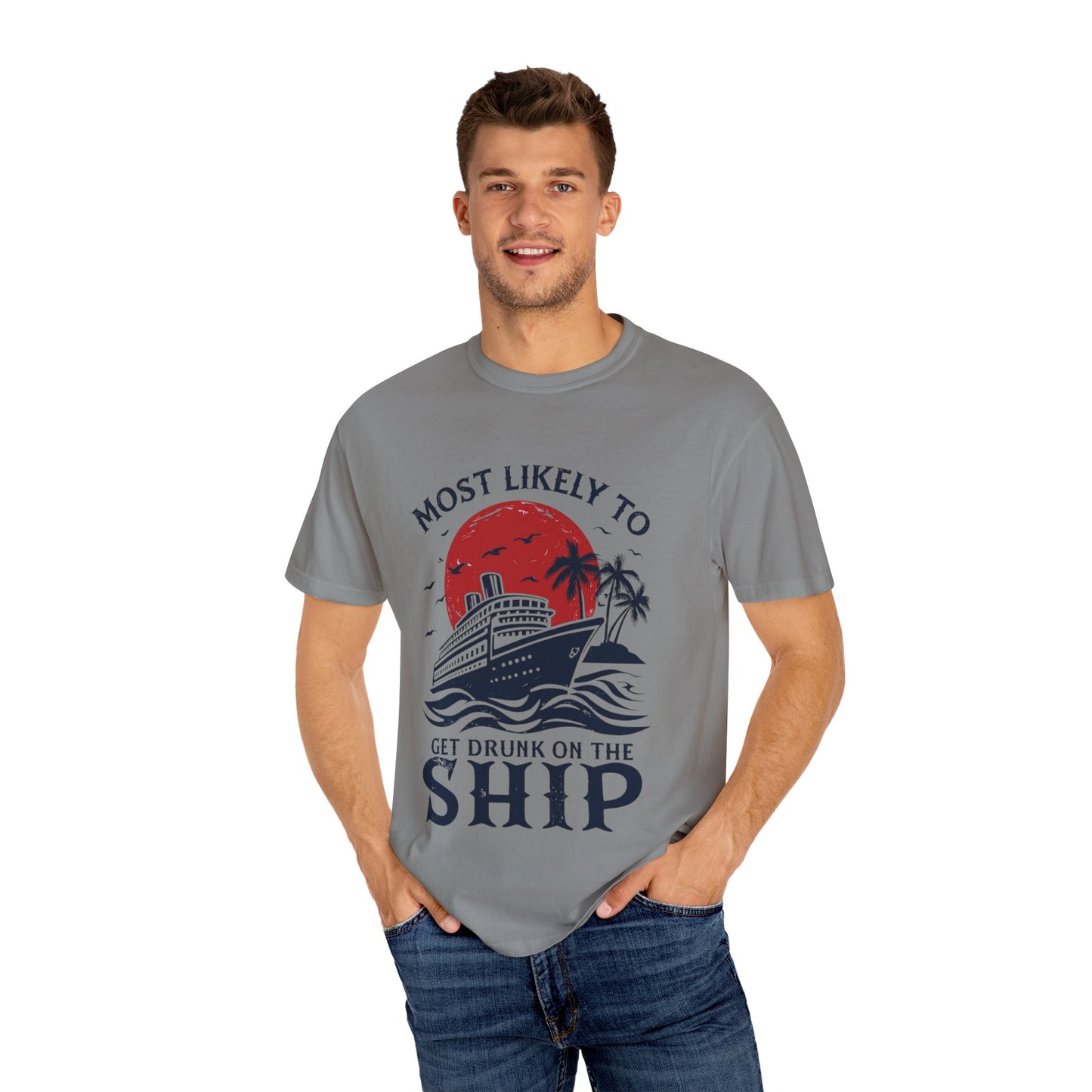 T-Shirt Most Likely to Get Drunk on the Ship"